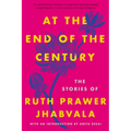 At the End of the Century: The Stories of Ruth Prawer Jhabvala