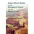 Indian Place-Names of The Penobscot Valley and The Maine Coast