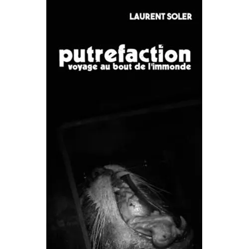 Putréfaction: Voyage au bout de l'immonde