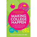 Making College Happen (Third Edition): An insightful guide to making savvy financial decisions and cutting college costs