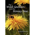 The Wild Garden and the Honey Bee