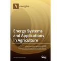 Energy Systems and Applications in Agriculture