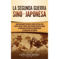 La Segunda Guerra Sino-Japonesa: Una Fascinante Guía del Conflicto Militar entre China y Japón, Incluyendo Eventos como la Invasión Japonesa de Manchu