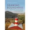 Drawing Boundaries: Oil, Empire, and the Making of the Emirati State