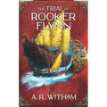 The Trial of Rooker Flynn: Locke Institute Trilogy Book 2