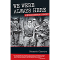 We Were Always Here: A Mexican American's Odyssey