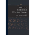 William Goddard, Newspaperman