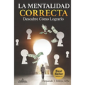 La Mentalidad Correcta: Descubre cómo lograrlo