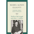 Mabel Agnes Elliott: Pioneering Feminist, Pacifist Sociologist