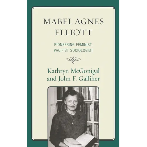 Mabel Agnes Elliott: Pioneering Feminist, Pacifist Sociologist