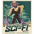 The Art of Classic Sci-Fi Movies: An Illustrated History