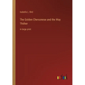 The Golden Chersonese and the Way Thither: in large print