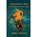Judgment Day & Other White Lies