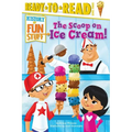 The Scoop on Ice Cream!: Ready-To-Read Level 3