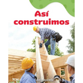 Así Construimos: A Wordless Nonfiction Book