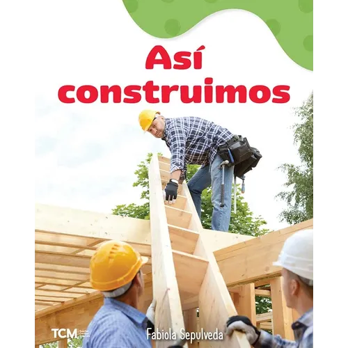 Así Construimos: A Wordless Nonfiction Book