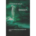 Breach: Lost in a world no longer her own.