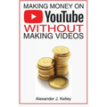 Making Money On YouTube Without Making Videos