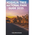 Joshua Tree National Park Guide 2025