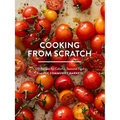 Cooking from Scratch: 120 Recipes for Colorful, Seasonal Food from Pcc Community Markets