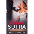 Kama Sutra: The Practical Guide to Mind-Blowing Orgasms with The Kama Sutra, Tantric Sex Teachings and Climax Enhancing Sex Positions