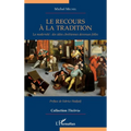 Le recours à la tradition: La modernité des idées chrétiennes devenues folles