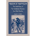 Tragedy at Montpelier: The Untold Story of Ten Confederate Deserters from North Carolina
