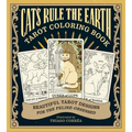 Cats Rule the Earth Tarot Coloring Book: Beautiful Tarot Designs for the Feline-Obsessed