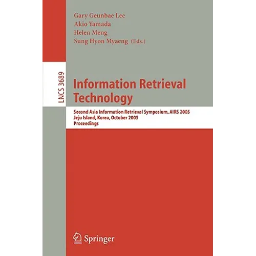 Information Retrieval Technology: Second Asia Information Retrieval Symposium, Airs 2005, Jeju Island, Korea, October 13-15, 2005, Proceedings