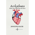 Arrhythmia: Poems that come from the heart