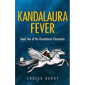 Kandalaura Fever: Book Two of the Kandalaura Chronicles