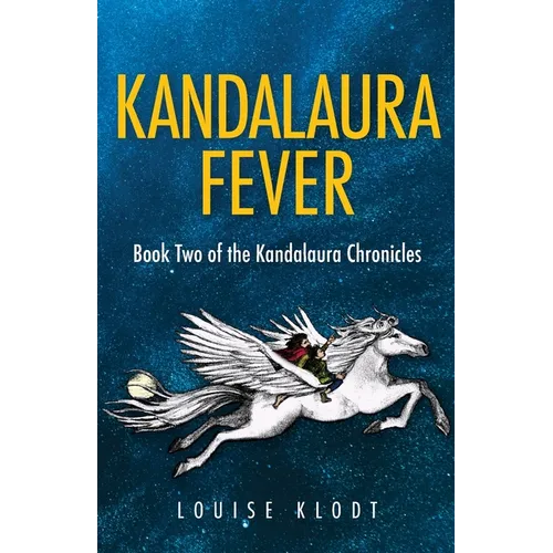 Kandalaura Fever: Book Two of the Kandalaura Chronicles