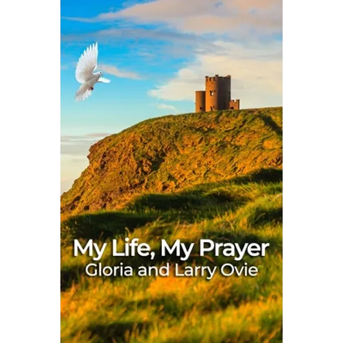 My Life, My Prayer: 360-Degree Life Turn Around Recipe