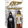 The Secrets of Supervillainy: Book Three of the Supervillainy Saga