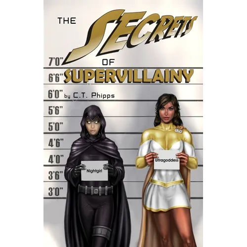 The Secrets of Supervillainy: Book Three of the Supervillainy Saga