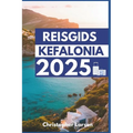 Reisgids Kefalonia 2025: Een reis door de tijd, de natuur en de overheerlijke keuken