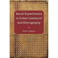Racial Experiments in Cuban Literature and Ethnography