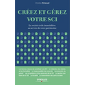 Créez et gérez votre SCI: La société civile immobilière au service de votre patrimoine