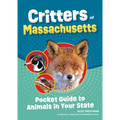 Critters of Massachusetts: Pocket Guide to Animals in Your State