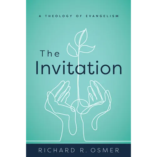 The Invitation: A Theology of Evangelism