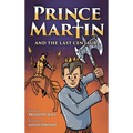 Prince Martin and the Last Centaur: A Tale of Two Brothers, a Courageous Kid, and the Duel for the Desert