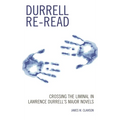 Durrell Re-Read: Crossing the Liminal in Lawrence Durrell's Major Novels