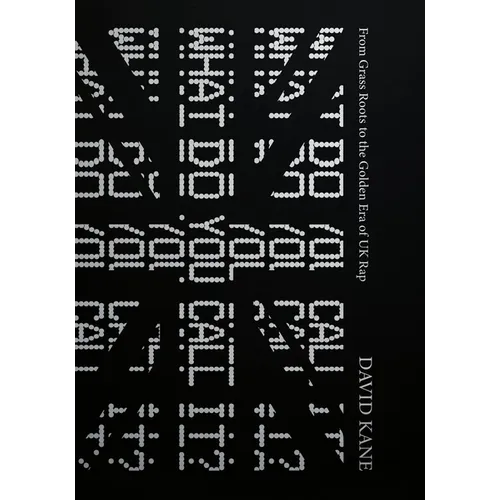 What Do You Call It?: From Grass Roots to the Golden Era of UK Rap