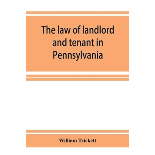 The law of landlord and tenant in Pennsylvania