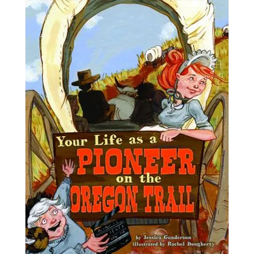 Your Life as a Pioneer on the Oregon Trail