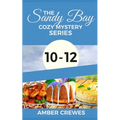 The Sandy Bay Cozy Mystery Series: 10-12