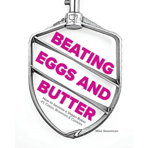 Beating Eggs and Butter: How to become a Vegan Baker