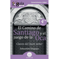 GuíaBurros El Camino de Santiago y el juego de la Oca: Claves del buen saber