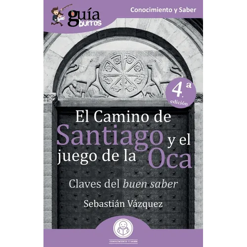 GuíaBurros El Camino de Santiago y el juego de la Oca: Claves del buen saber