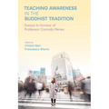 Teaching Awareness in the Buddhist Tradition: Essays in Honour of Professor Corrado Pensa
